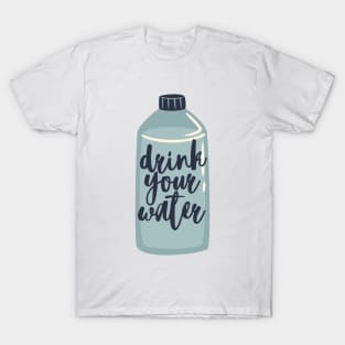 Drink your Water T-Shirt